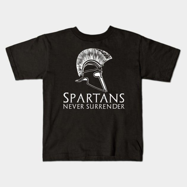 Ancient Spartan Greek History - Spartans Never Surrender Kids T-Shirt by Styr Designs